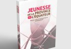 Développement provincial en RDC : la jeunesse au cœur d’un nouvel ouvrage sur la province de l'Équateur