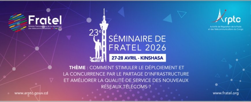 RDC : l’ARPTC au cœur du 23ᵉ séminaire du FRATEL à Kinshasa sur l’avenir des télécommunications francophones