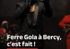 Triomphe à Accor Arena : Ferre Gola fait vibrer Paris au rythme de la rumba congolaise
